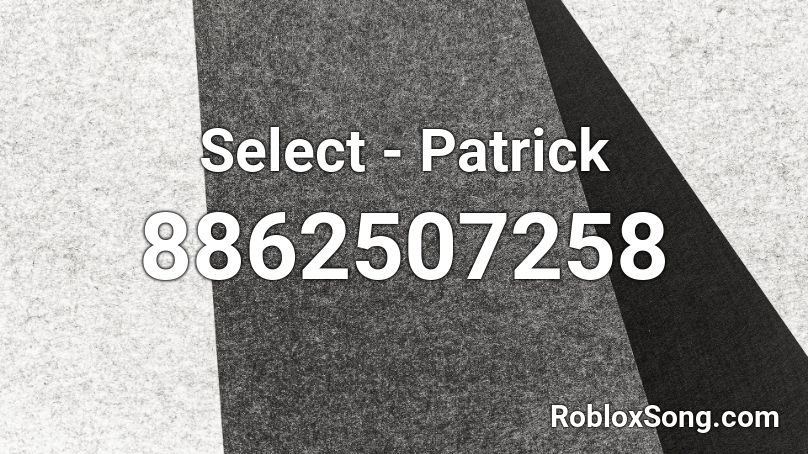 Select - Patrick Roblox ID