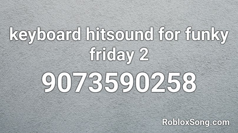 keyboard hitsound for funky friday 2 Roblox ID