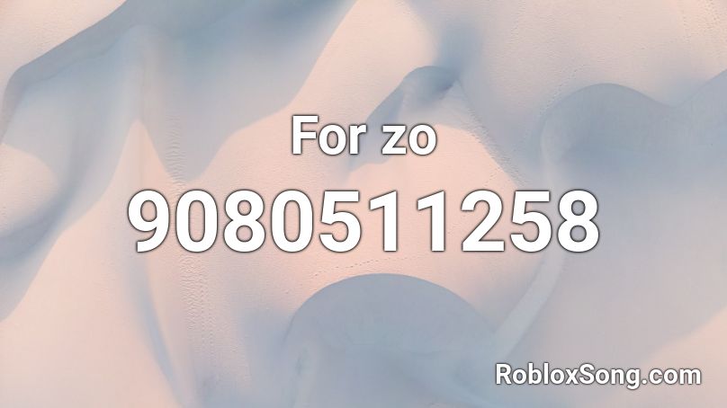 For zo Roblox ID