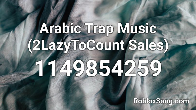 Arabic Trap Music Roblox ID