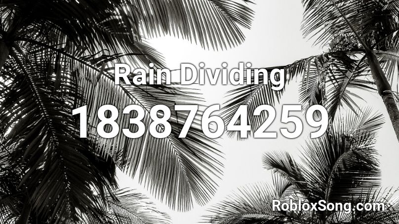 Rain Dividing Roblox ID