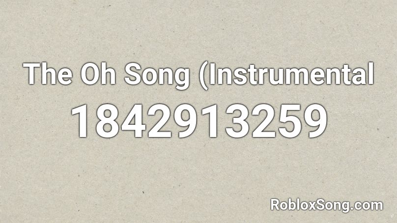 The Oh Song (Instrumental Roblox ID