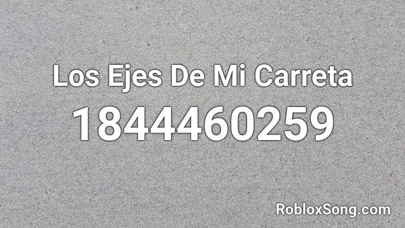 Los Ejes De Mi Carreta Roblox ID