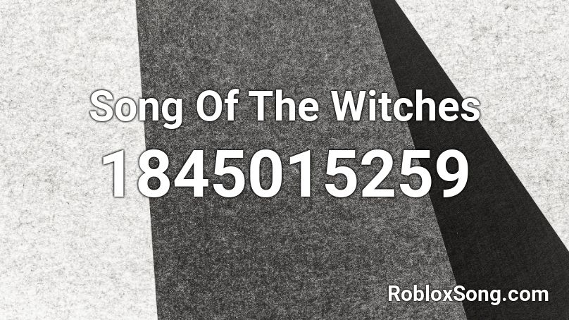 Song Of The Witches Roblox ID