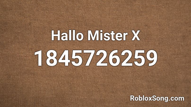 Hallo Mister X Roblox ID