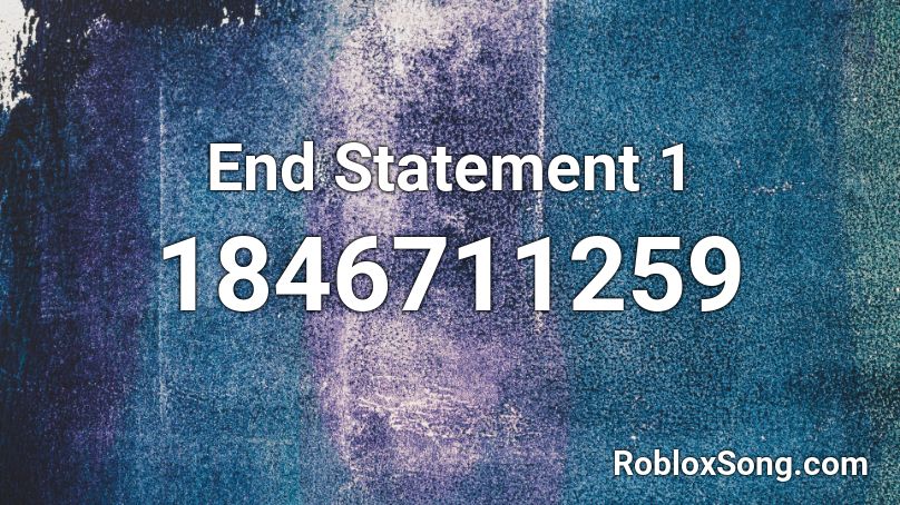 End Statement 1 Roblox ID