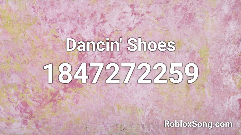 Dancin' Shoes Roblox ID