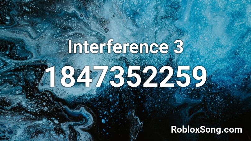 Interference 3 Roblox ID