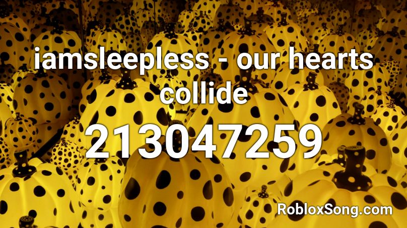 iamsleepless - our hearts collide Roblox ID