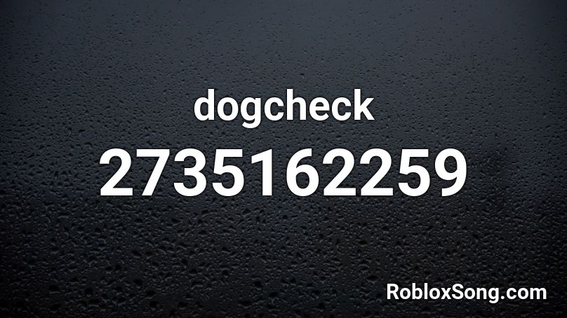 dogcheck Roblox ID