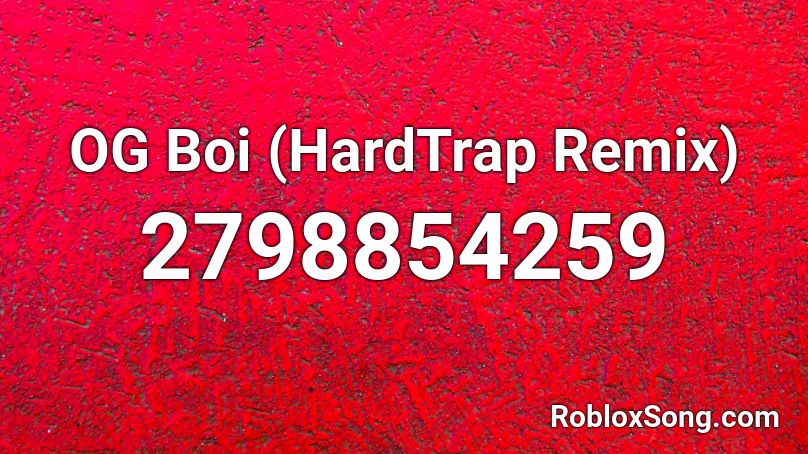 OG Boi (HardTrap Remix) Roblox ID