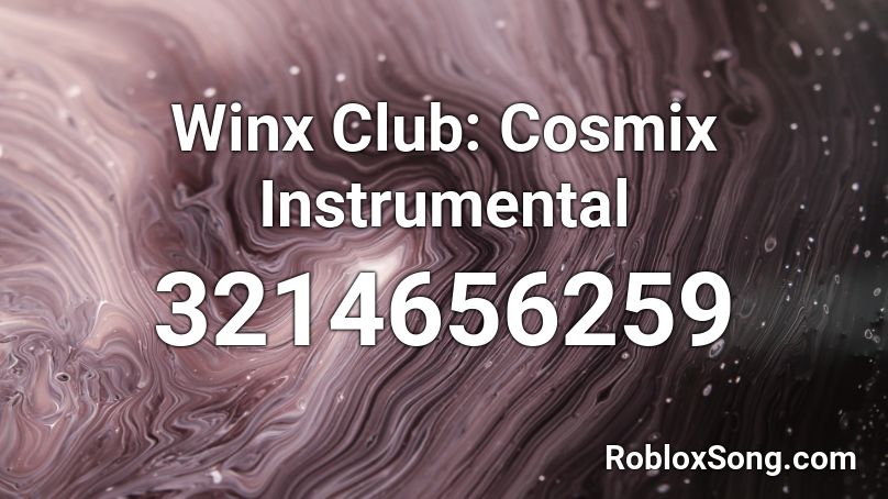 Winx Club Cosmix Instrumental Roblox Id Roblox Music Codes - roblox winx club world of winx