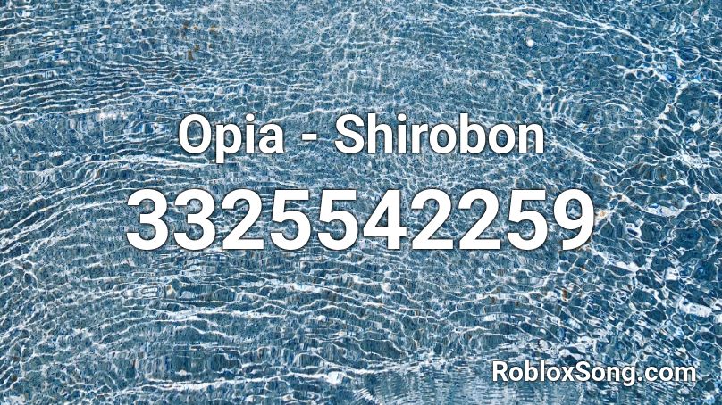 Opia - Shirobon Roblox ID