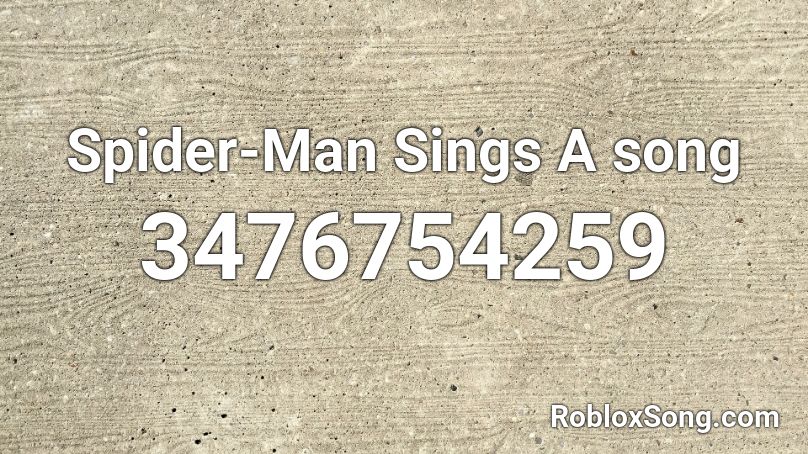 Spider-Man Sings A song Roblox ID