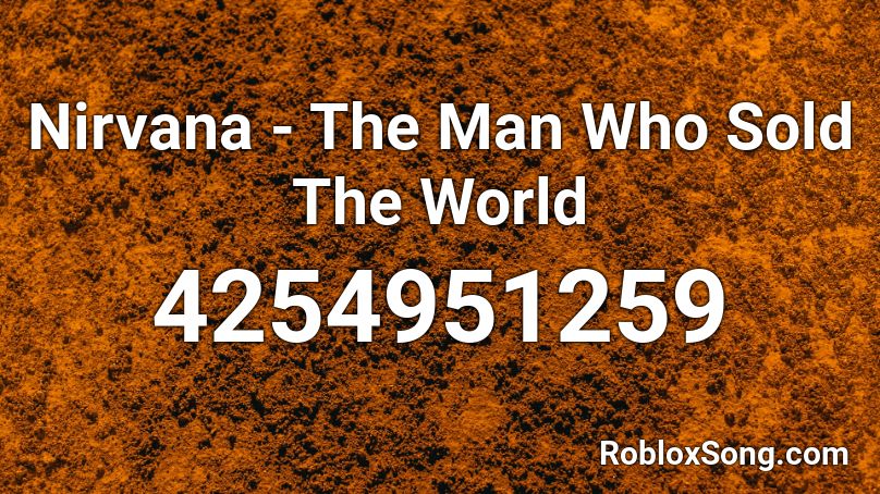 Nirvana - The Man Who Sold The World Roblox ID