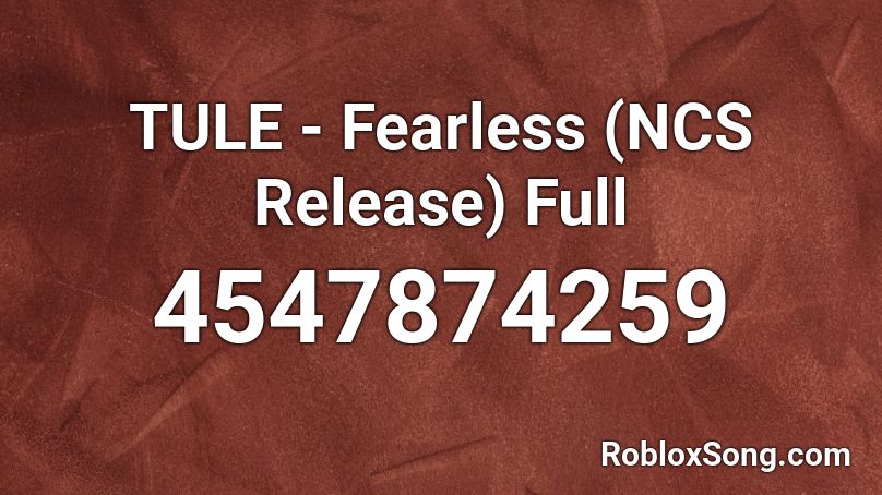 TULE - Fearless (NCS Release) Full Roblox ID