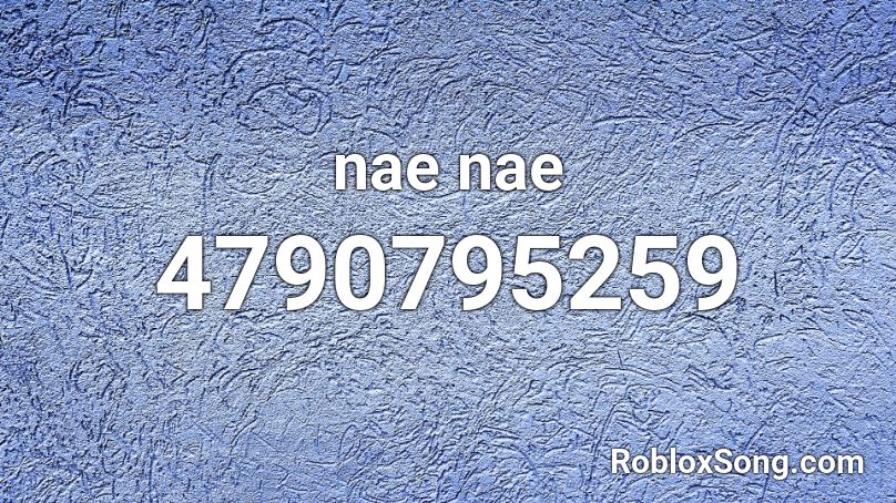 Nae Nae Roblox Id Roblox Music Codes - gurenge roblox id