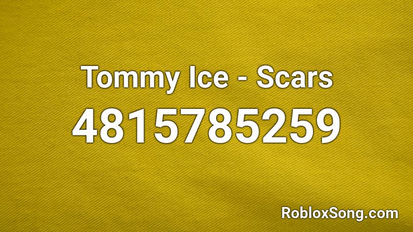 Tommy Ice - Scars Roblox ID