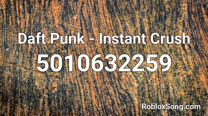 Daft Punk - Instant Crush Roblox ID