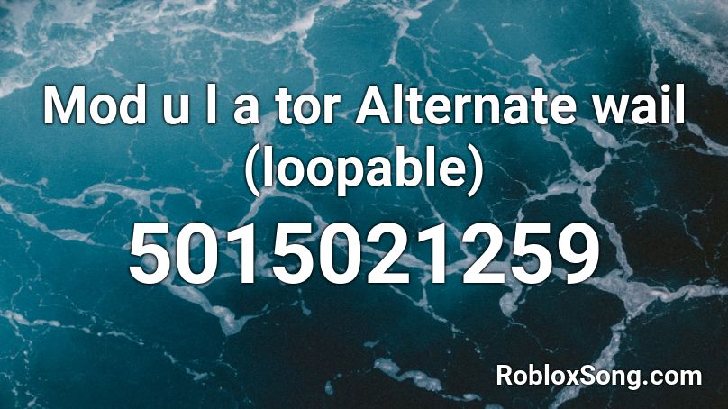 Mod u l a tor Alternate wail (loopable) Roblox ID
