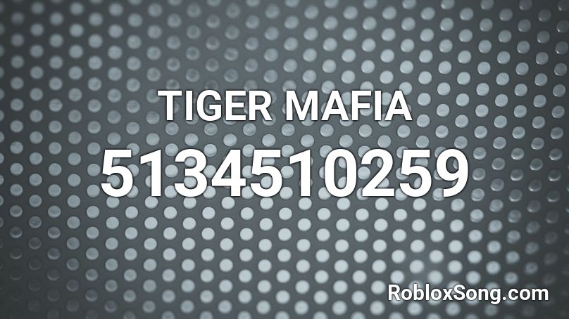 TIGER MAFIA Roblox ID