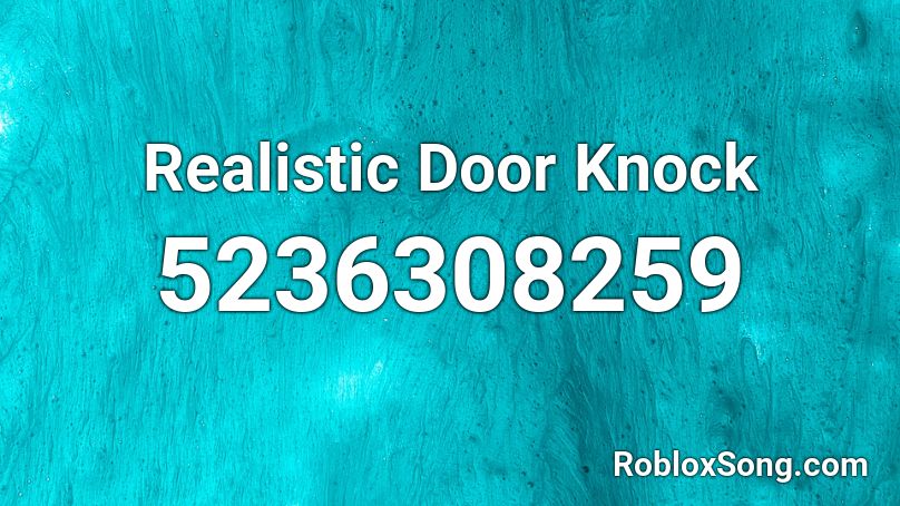 Realistic Door Knock Roblox ID