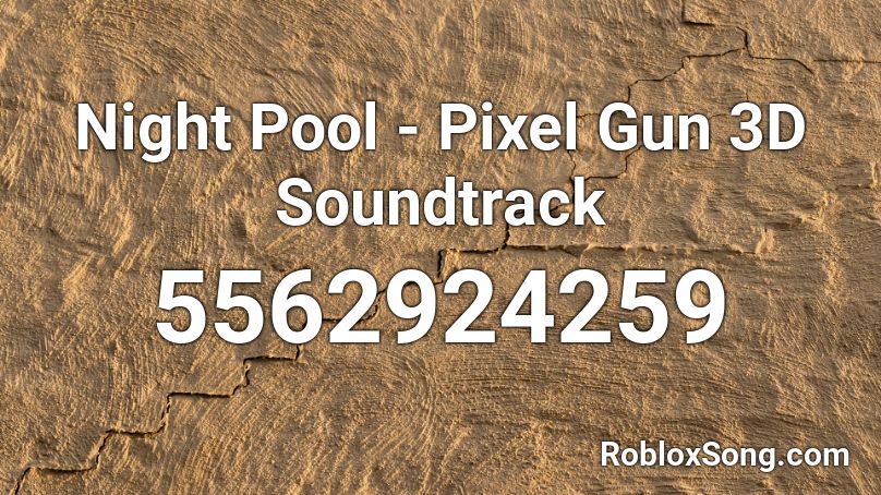 Night Pool - Pixel Gun 3D Soundtrack Roblox ID