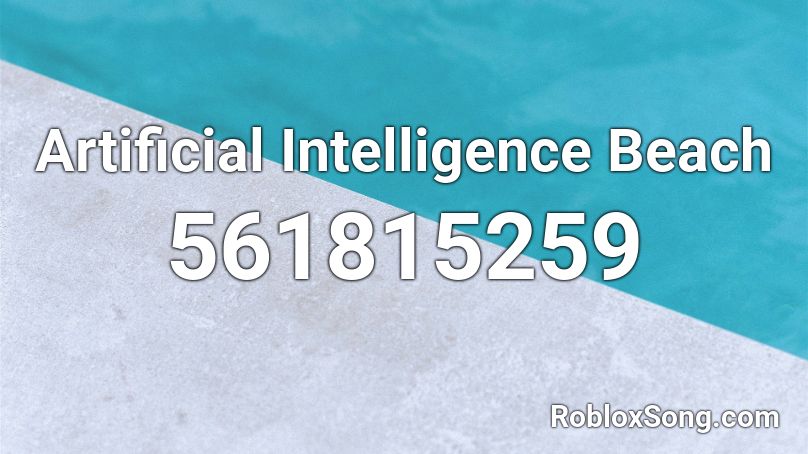 Artificial Intelligence Beach Roblox ID