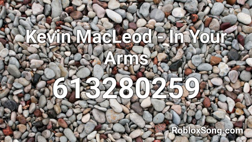Kevin MacLeod - In Your Arms Roblox ID