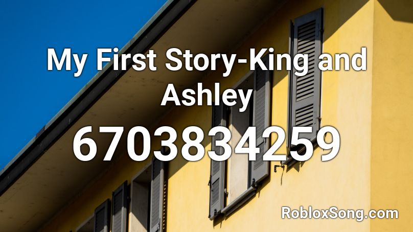 My First Story-King and Ashley Roblox ID
