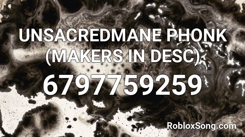 UNSACREDMANE PHONK (MAKERS IN DESC) Roblox ID - Roblox music codes