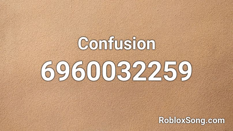 Confusion Roblox ID