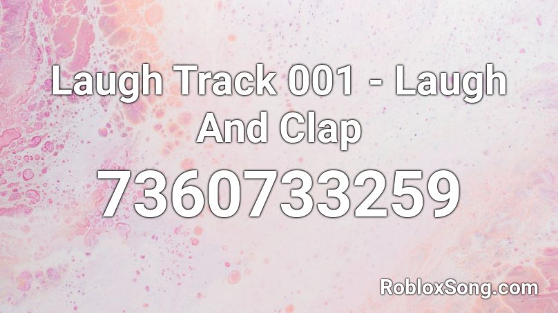 Laugh Track 001 - Laugh And Clap Roblox ID