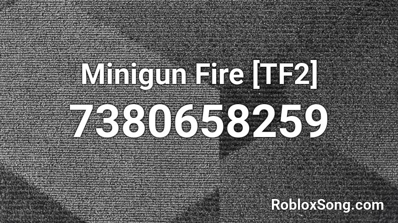 Minigun Fire [TF2] Roblox ID