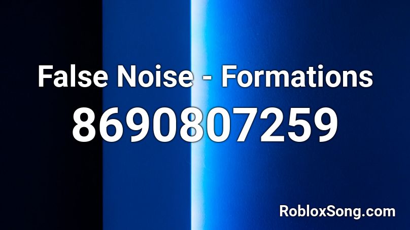 False Noise - Formations Roblox ID