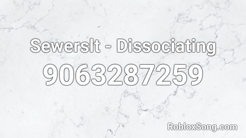 Sewerslt - Dissociating Roblox ID