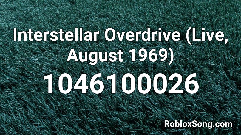 Interstellar Overdrive (Live, August 1969) Roblox ID