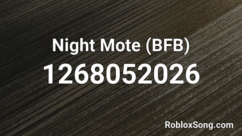 Night Mote (BFB) Roblox ID