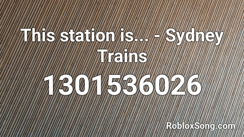 This station is... - Sydney Trains Roblox ID