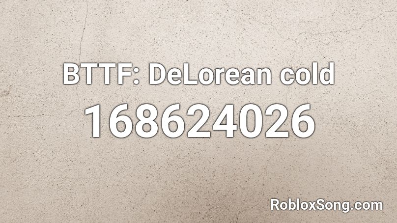 BTTF: DeLorean cold Roblox ID
