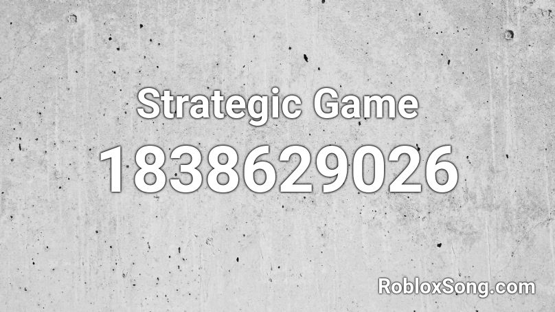 Strategic Game Roblox ID