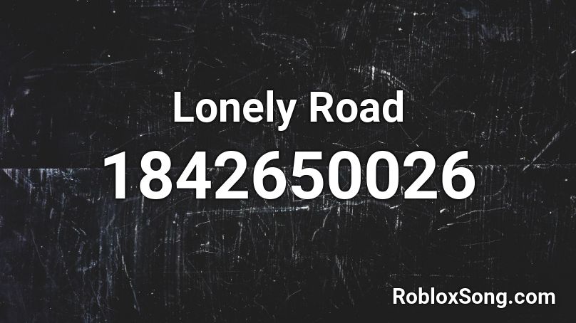 Lonely Road Roblox ID