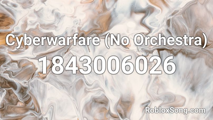 Cyberwarfare (No Orchestra) Roblox ID