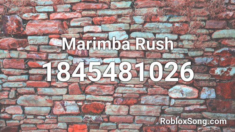 Marimba Rush Roblox ID