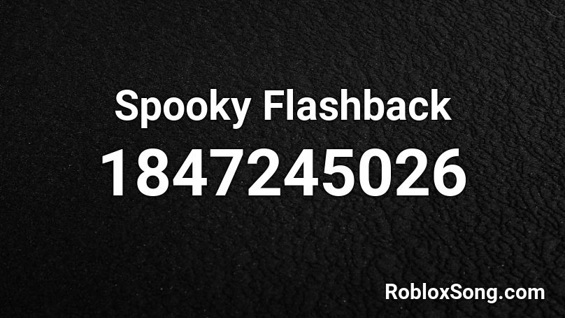 Spooky Flashback Roblox ID