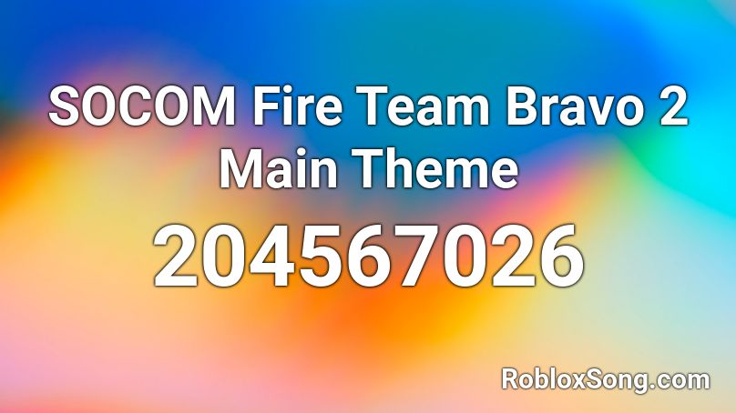 SOCOM Fire Team Bravo 2 Main Theme Roblox ID