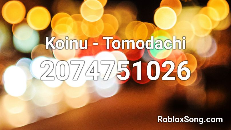 Koinu - Tomodachi Roblox ID