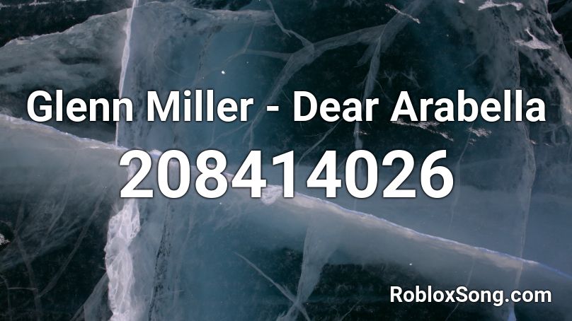 Glenn Miller - Dear Arabella Roblox ID