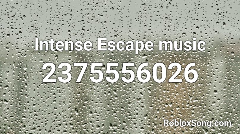 Intense Escape music Roblox ID