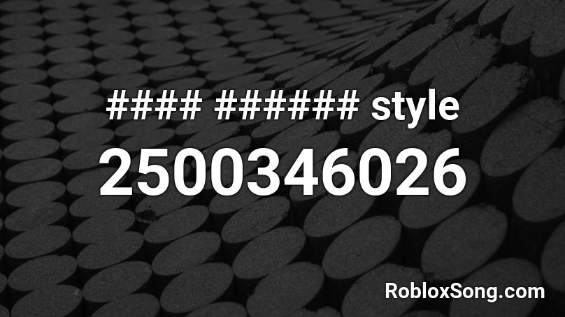 #### ###### style Roblox ID
